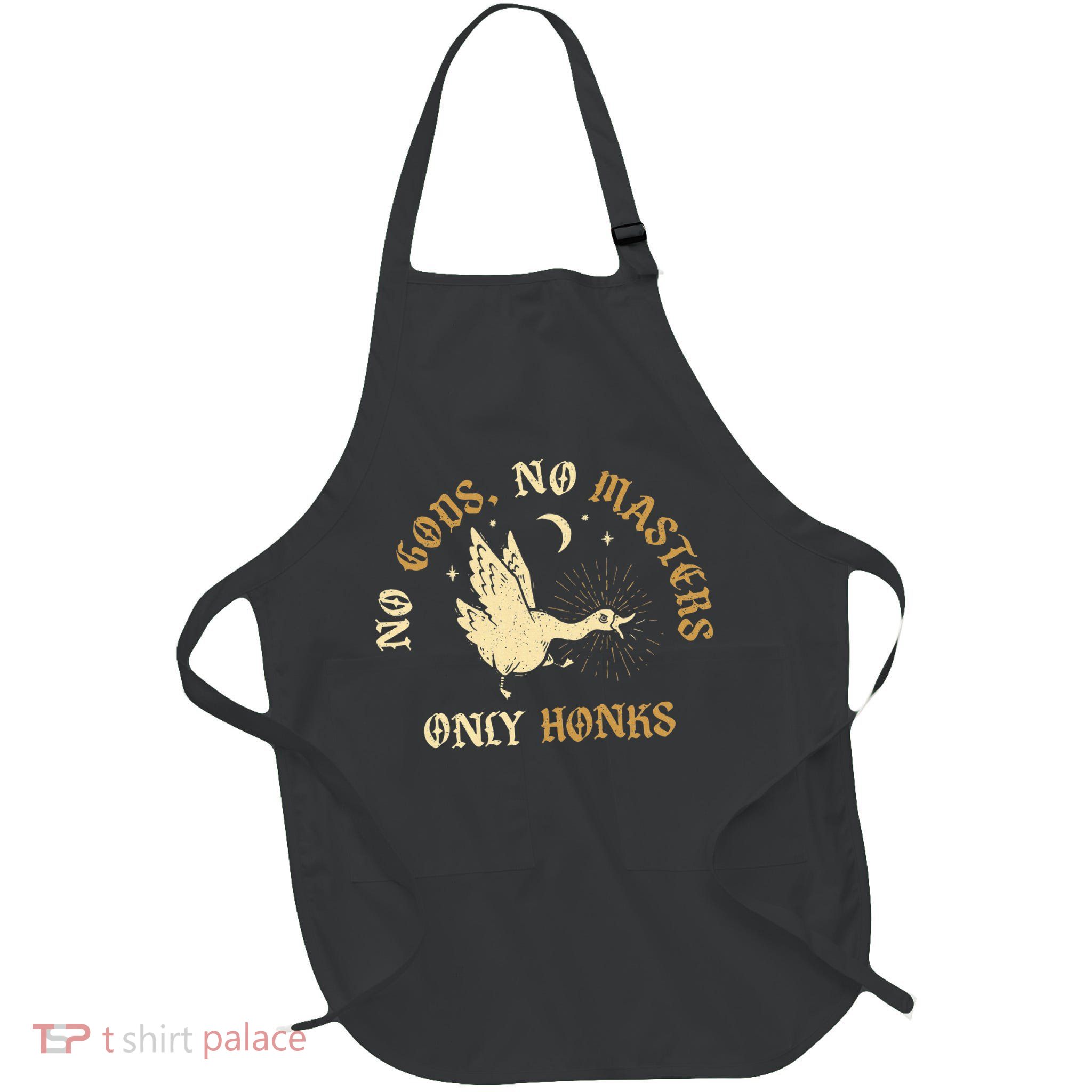No Gods No M.A.S.T.E.R.S Only Honks Apron