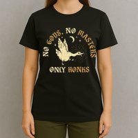 No Gods No M.A.S.T.E.R.S Only Honks T-Shirt