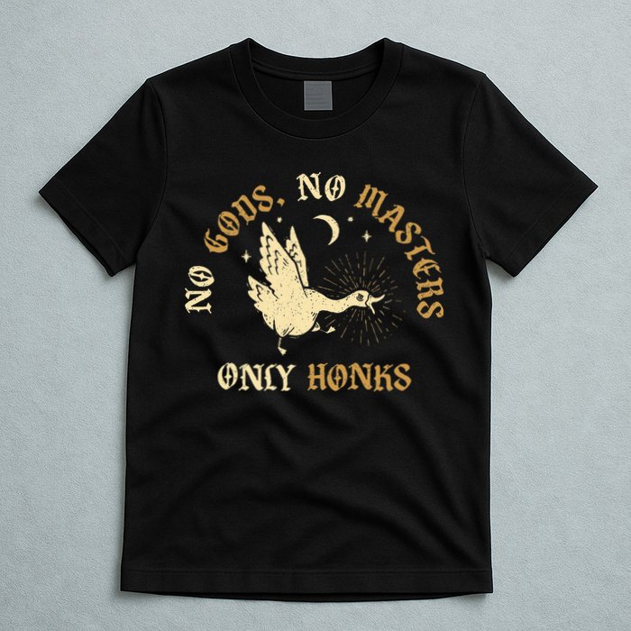 No Gods No M.A.S.T.E.R.S Only Honks T-Shirt