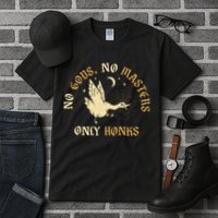 No Gods No M.A.S.T.E.R.S Only Honks Tall T-Shirt