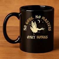 No Gods No M.A.S.T.E.R.S Only Honks 11oz C Handle Ceramic Mug