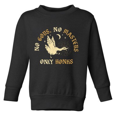 No Gods No M.A.S.T.E.R.S Only Honks Toddler Sweatshirt
