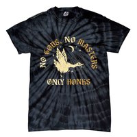 No Gods No M.A.S.T.E.R.S Only Honks Tie-Dye T-Shirt