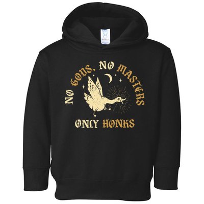 No Gods No M.A.S.T.E.R.S Only Honks Toddler Hoodie