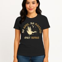 No Gods No M.A.S.T.E.R.S Only Honks Womens T-Shirt