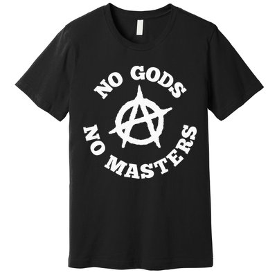 No Gods No Masters Anarchy Symbol Anarchist Atheist Premium T-Shirt