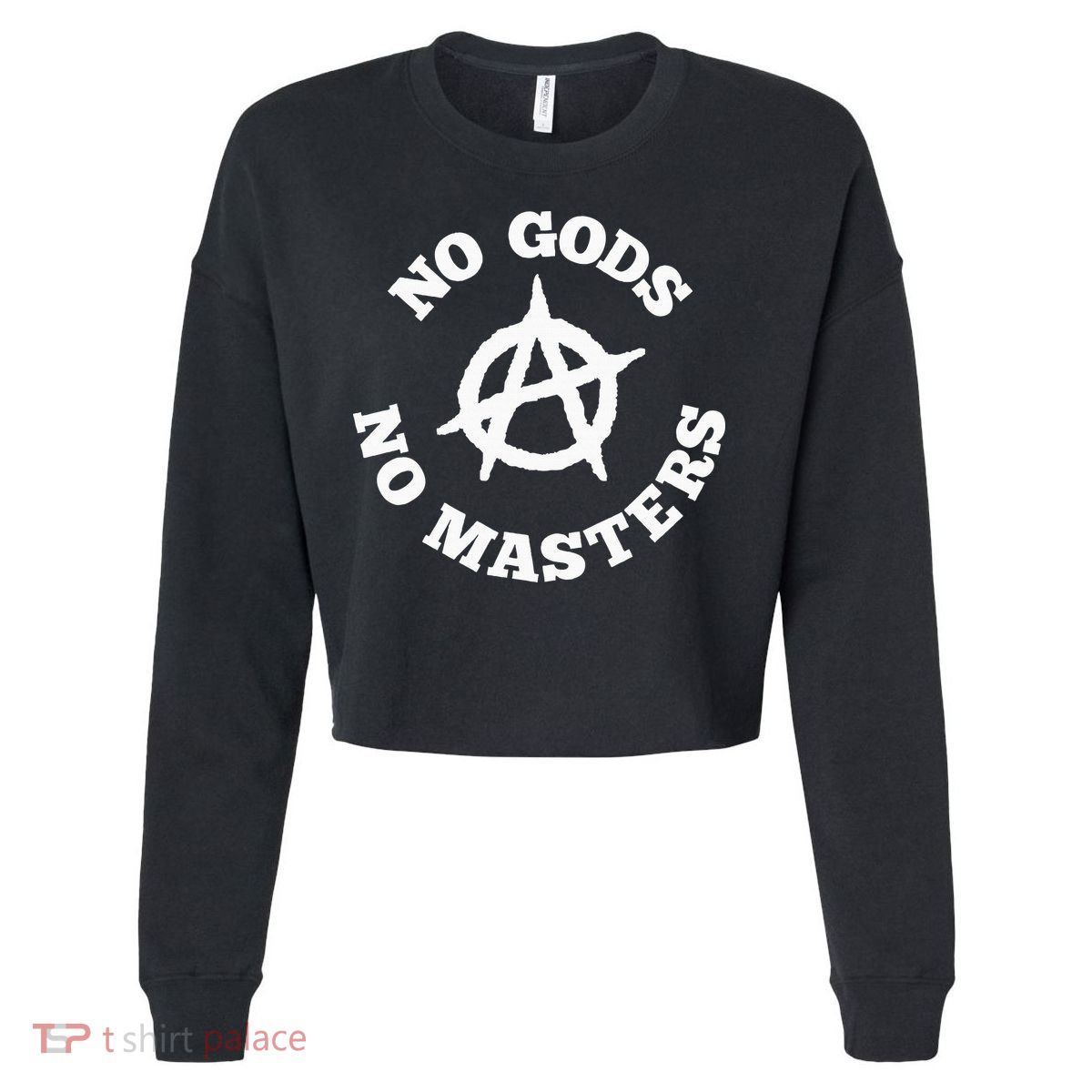 No Gods No Masters Anarchy Symbol Anarchist Atheist Cropped Pullover Crew