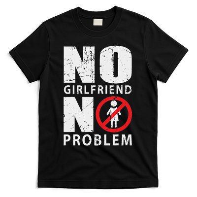 No Girlfriend No Problem Avoid Relationships T-Shirt