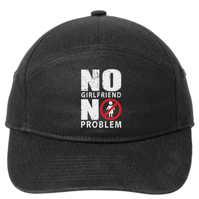 No Girlfriend No Problem Avoid Relationships 7-Panel Snapback Hat