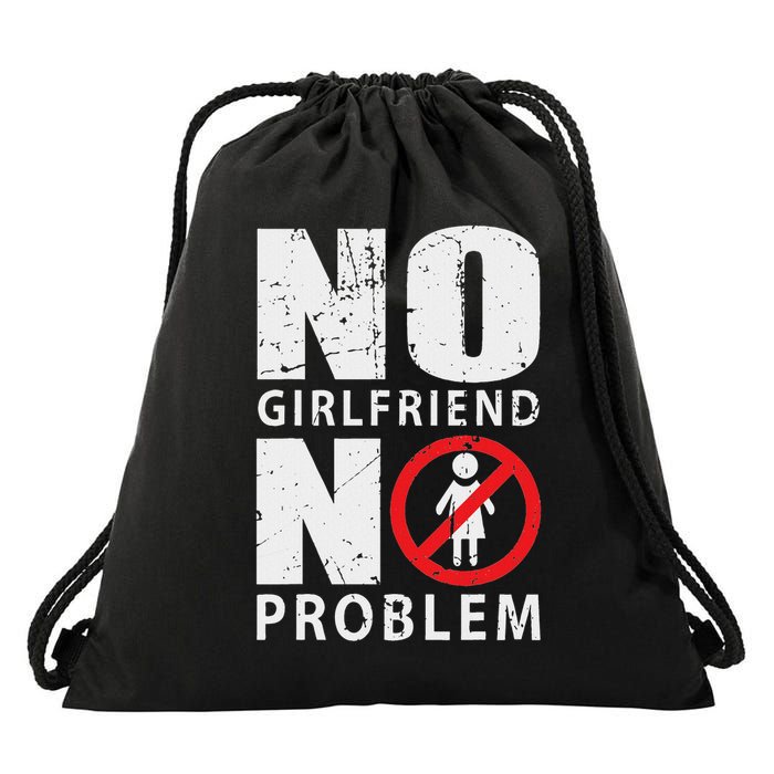 No Girlfriend No Problem Avoid Relationships Drawstring Bag
