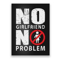 No Girlfriend No Problem Avoid Relationships Poster