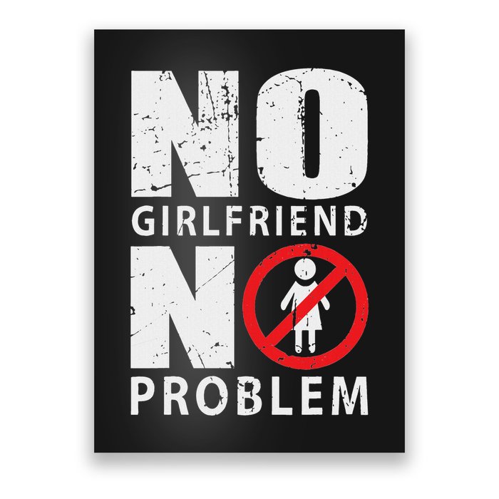 No Girlfriend No Problem Avoid Relationships Poster