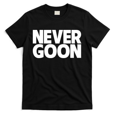 Never Goon T-Shirt