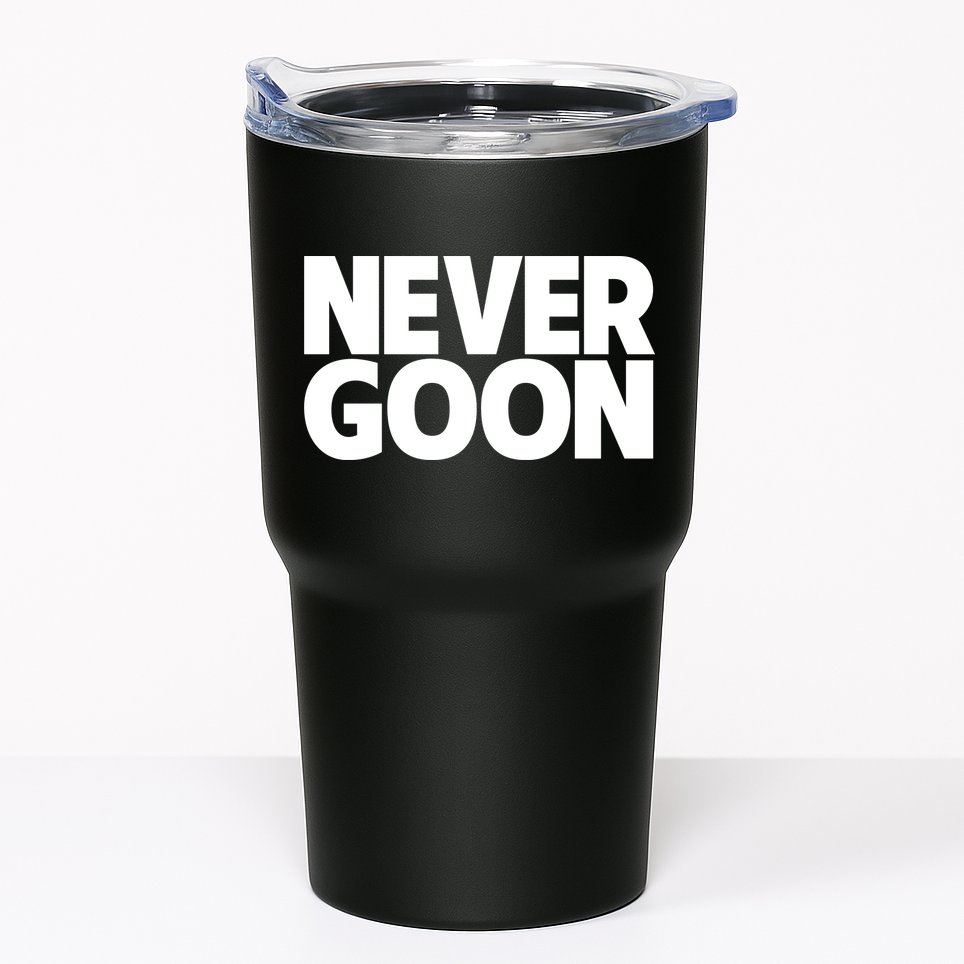 Never Goon Tumbler