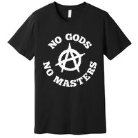 No Gods No Masters Anarchy Symbol Anarchist Atheist Premium T-Shirt