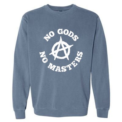 No Gods No Masters Anarchy Symbol Anarchist Atheist Garment-Dyed Sweatshirt