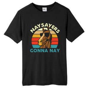 Naysayers Gonna Nay Horse Lover Equestrian Horse Rider Tall Fusion ChromaSoft Performance T-Shirt