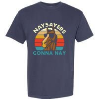 Naysayers Gonna Nay Horse Lover Equestrian Horse Rider Garment-Dyed Heavyweight T-Shirt