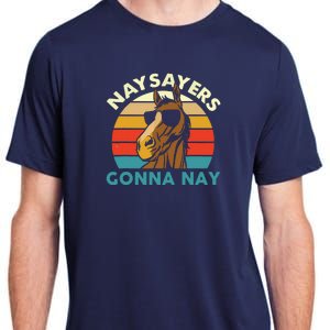 Naysayers Gonna Nay Horse Lover Equestrian Horse Rider Adult ChromaSoft Performance T-Shirt