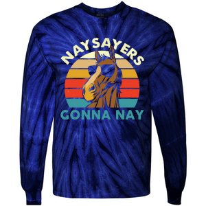 Naysayers Gonna Nay Horse Lover Equestrian Horse Rider Tie-Dye Long Sleeve Shirt