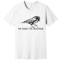 No God No Master Ni Dieu Ni Maitre Retro Crow Bird Premium T-Shirt
