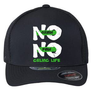 No Grain No Pain Celiac Disease Awareness Month Warrior Gift Flexfit Unipanel Trucker Cap