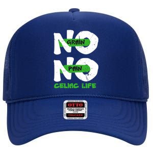 No Grain No Pain Celiac Disease Awareness Month Warrior Gift High Crown Mesh Back Trucker Hat