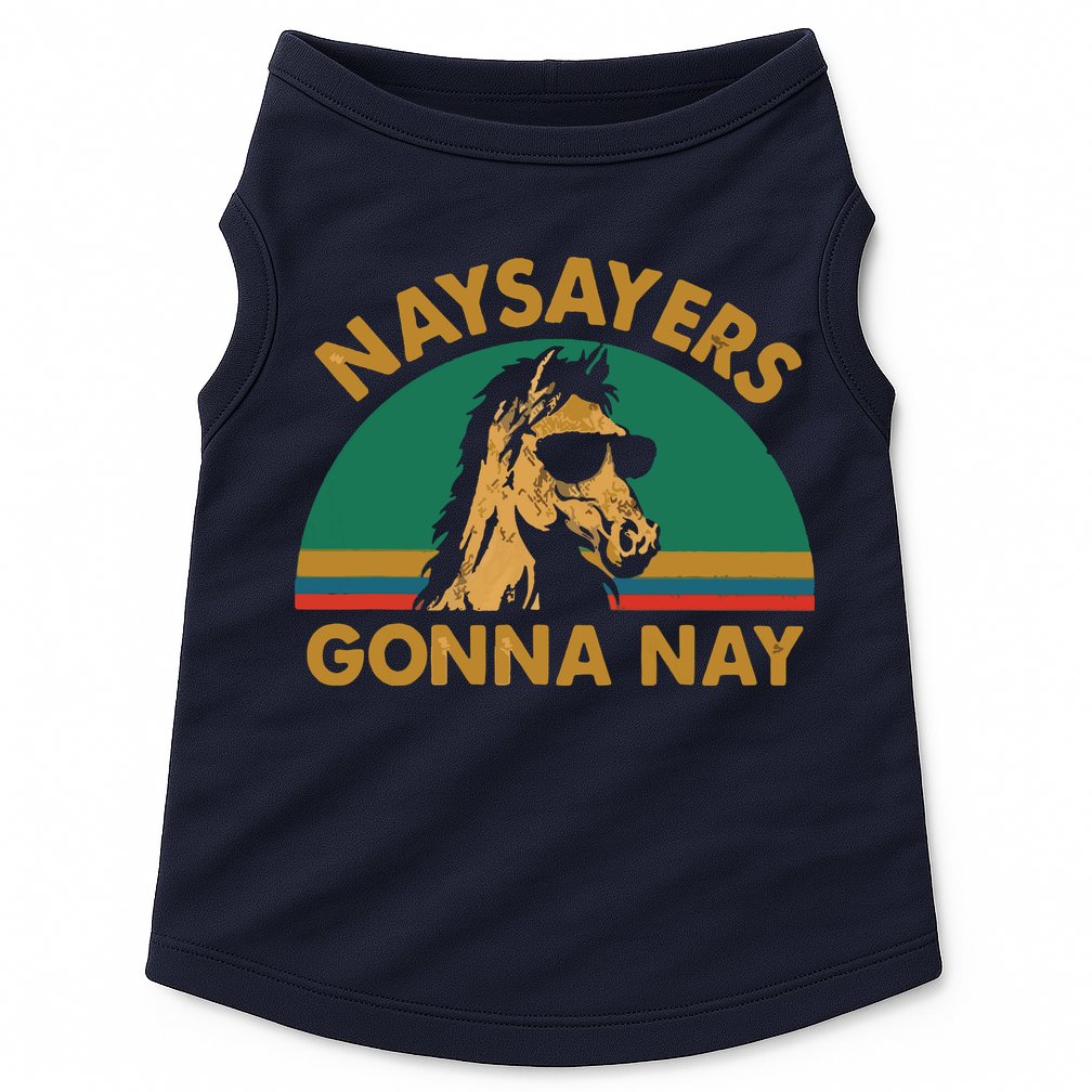 Naysayers Gonna Nay Vintage Retro Horse Lover Gift Doggie Tank