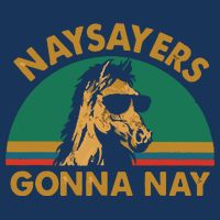 Naysayers Gonna Nay Vintage Retro Horse Lover Gift Hoodie