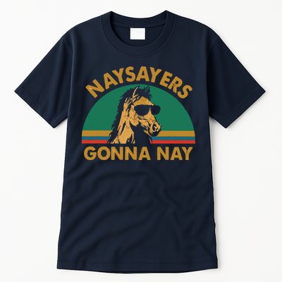 Naysayers Gonna Nay Vintage Retro Horse Lover Gift Tall T-Shirt