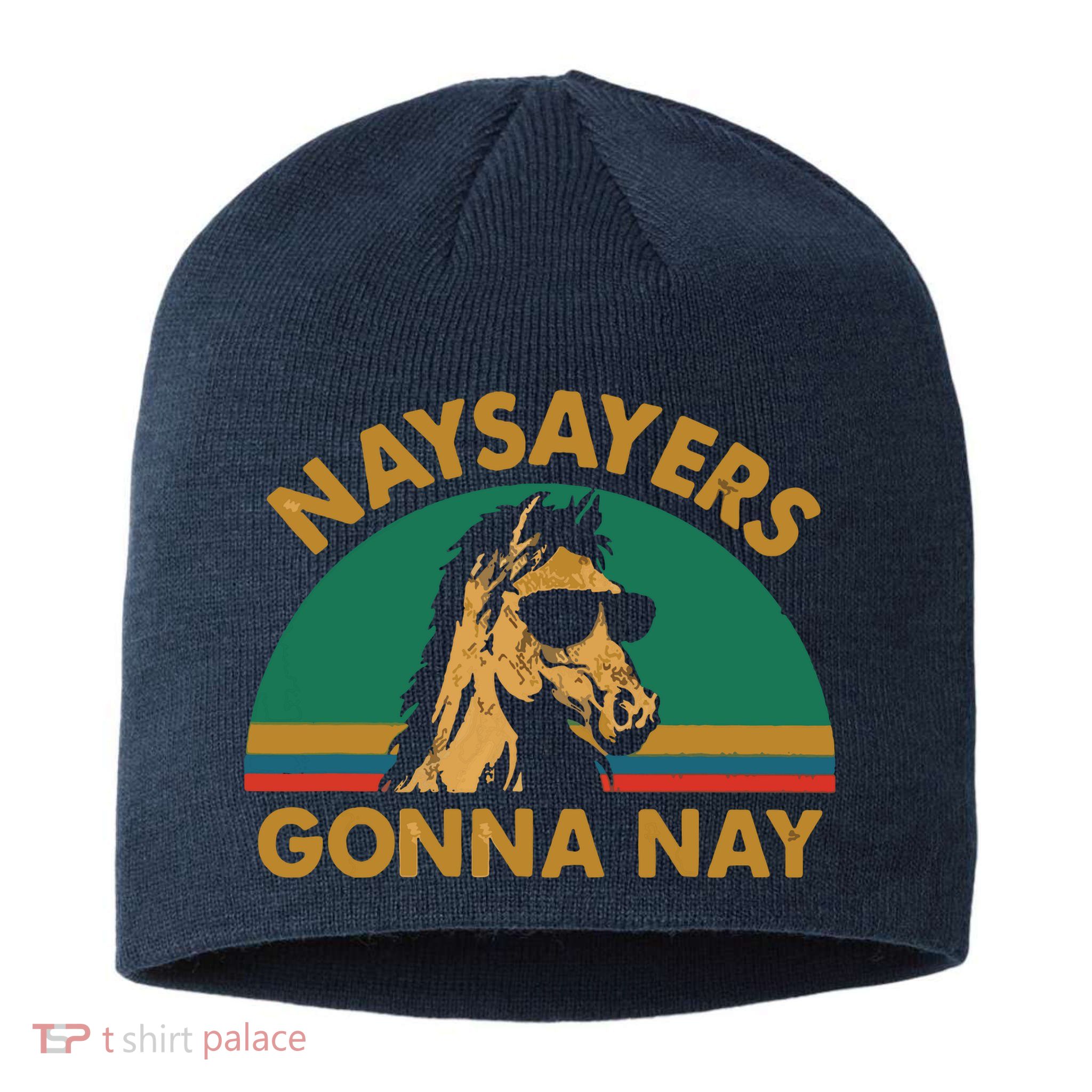 Naysayers Gonna Nay Vintage Retro Horse Lover Gift Sustainable Beanie