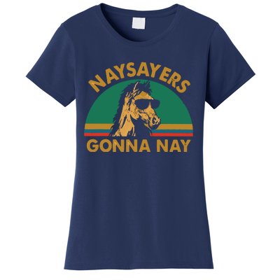 Naysayers Gonna Nay Vintage Retro Horse Lover Gift Women's T-Shirt