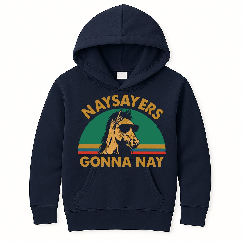 Naysayers Gonna Nay Vintage Retro Horse Lover Gift Kids Hoodie