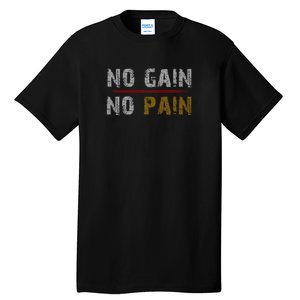 No Gain No Pain. Tall T-Shirt