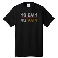 No Gain No Pain. Tall T-Shirt