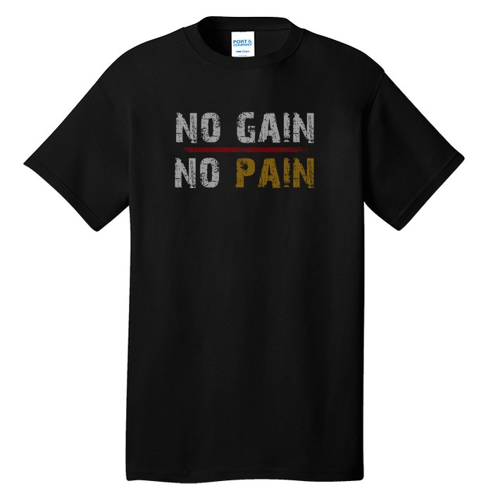 No Gain No Pain. Tall T-Shirt