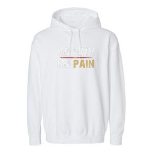 No Gain No Pain. Garment-Dyed Fleece Hoodie