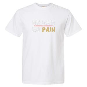 No Gain No Pain. Garment-Dyed Heavyweight T-Shirt