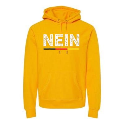 Nein German No Saying Funny Germany Premium Hoodie