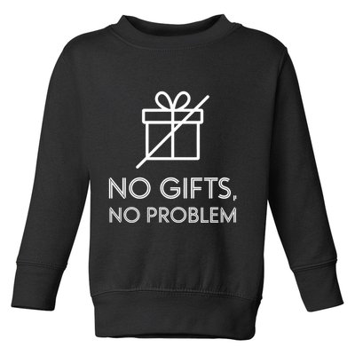 No Gifts No Problem Funny Anti Christmas Grumpy Christmas Toddler Sweatshirt