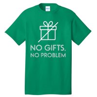 No Gifts No Problem Funny Anti Christmas Grumpy Christmas Tall T-Shirt