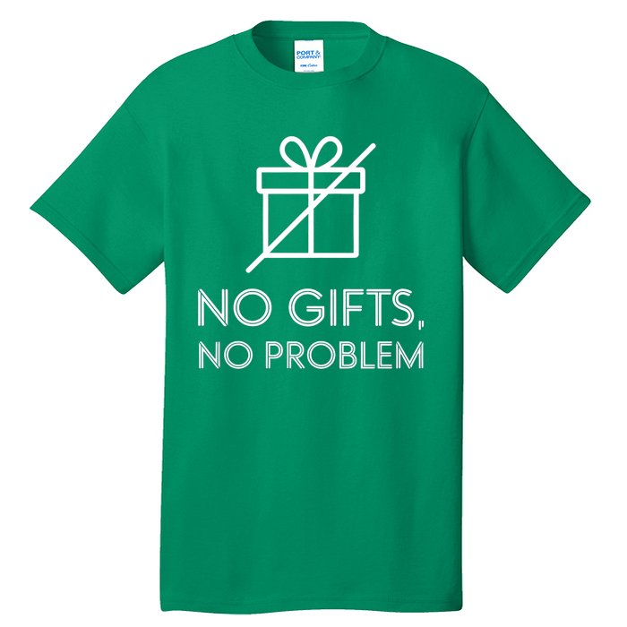 No Gifts No Problem Funny Anti Christmas Grumpy Christmas Tall T-Shirt