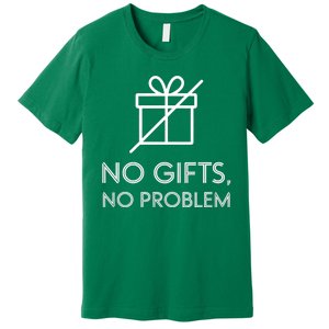 No Gifts No Problem Funny Anti Christmas Grumpy Christmas Premium T-Shirt