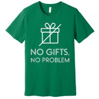 No Gifts No Problem Funny Anti Christmas Grumpy Christmas Premium T-Shirt