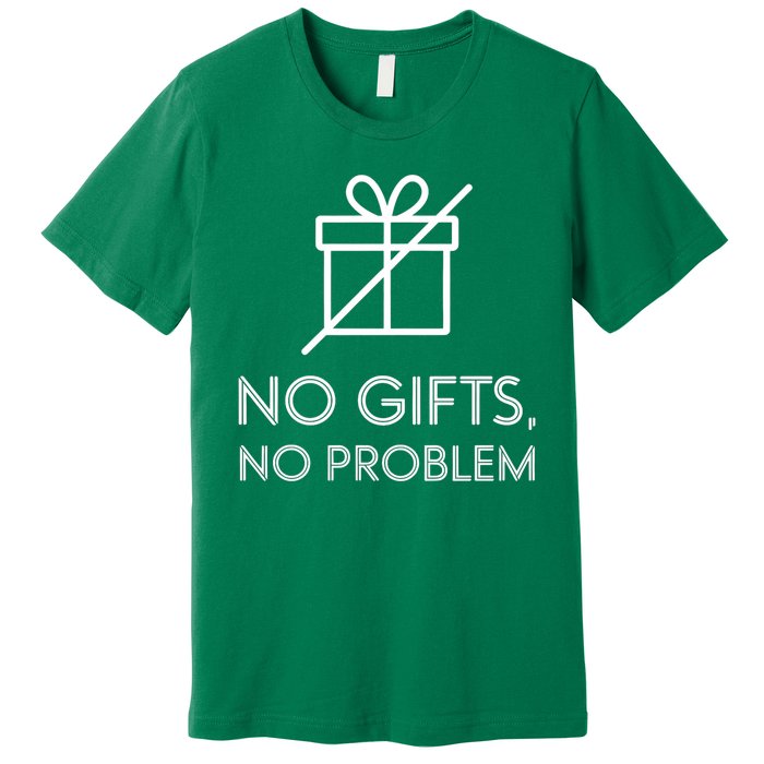 No Gifts No Problem Funny Anti Christmas Grumpy Christmas Premium T-Shirt