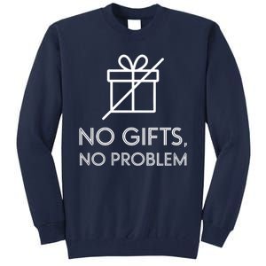 No Gifts No Problem Funny Anti Christmas Grumpy Christmas Tall Sweatshirt