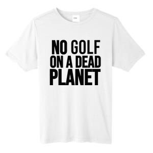 No Golf On A Dead Planet Tall Fusion ChromaSoft Performance T-Shirt