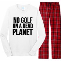 No Golf On A Dead Planet Long Sleeve Pajama Set