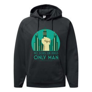 No Gods Or Kings Only Man Performance Fleece Hoodie