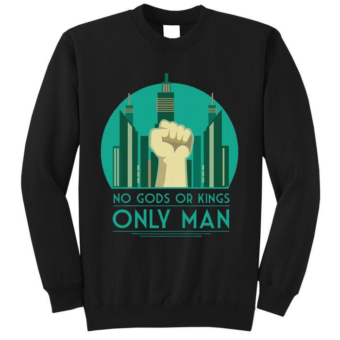 No Gods Or Kings Only Man Sweatshirt